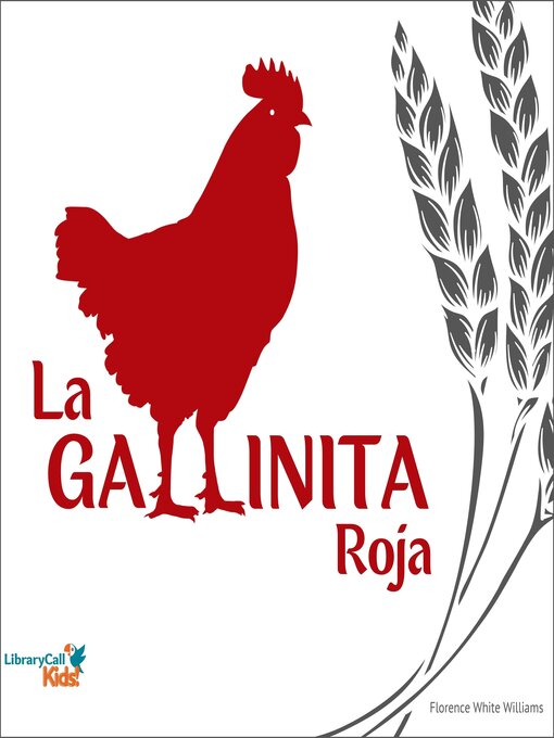 Title details for La Gallinita Roja by Florence White Williams - Available